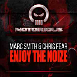 Marc Smith & Chris Fear - Enjoy The Noize album flac