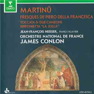 Martinů - Jean-François Heisser, Orchestre National De France, James Conlon - Fresques De Piero Della Francesca • Toccata & Due Canzoni • Sinfonietta "La Jolla" album flac