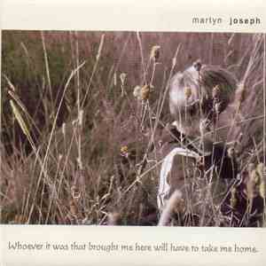 Martyn Joseph - Whoever It Was That Brought Me Here Will Have To Take Me Home album flac