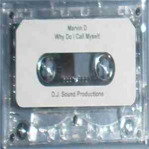 Marvin D - Why Do I Call Myself album flac