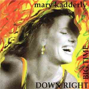 Mary Kadderly - Down Right Big Time album flac
