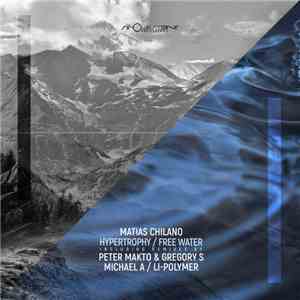 Matias Chilano - Hypertrophy / Free Water album flac