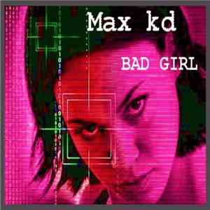 Max KD - Bad Girl album flac