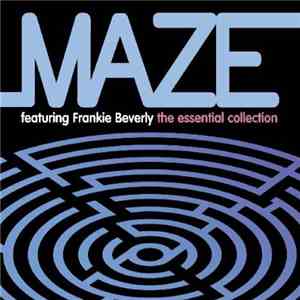 Maze Featuring Frankie Beverly - The Essential Collection album flac