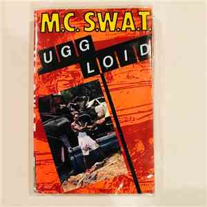 M.C. S.W.A.T. - Ugg-Loid album flac
