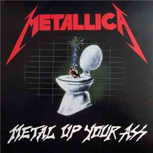 Metallica - Metal Up Your Ass album flac