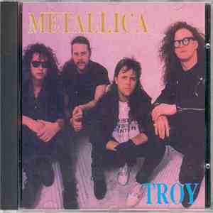 Metallica - Troy album flac