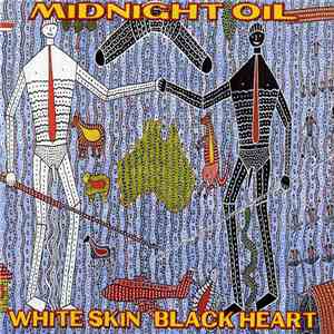 Midnight Oil - White Skin Black Heart album flac