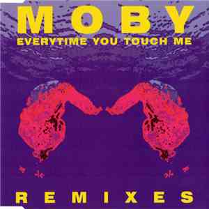 Moby - Everytime You Touch Me (Remixes) album flac