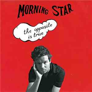 Morning Star  - The Opposite Is True album flac
