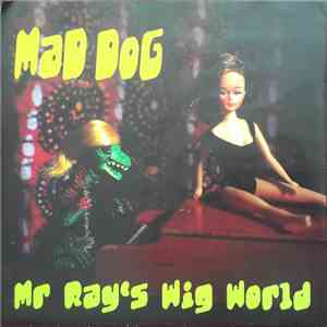 Mr Ray's Wig World - Mad Dog album flac