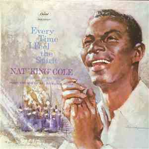 Nat 'King' Cole, Gordon Jenkins Conducts First Church Of Deliverance Choir - Every Time I Feel The Spirit album flac