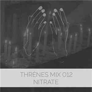 Nitrate  - Thrènes Mix 012 album flac