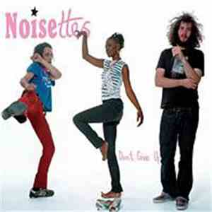 Noisettes - Don't Give Up album flac