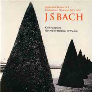 Norsk Barokkorkester, Ketil Haugsand, Johann Sebastian Bach - Orchestral Suites album flac