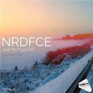 NRDFCE - Just My Type EP album flac