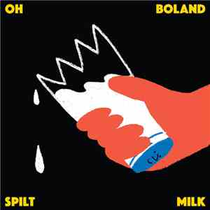 Oh Boland - Spilt Milk album flac