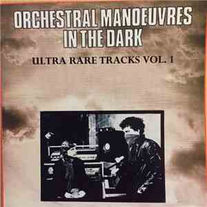 Orchestral Manoeuvres In The Dark - Ultra Rare Tracks Vol. 1 album flac