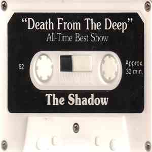 Orson Welles - The Shadow "Death From The Deep" (All-Time Best Show) album flac