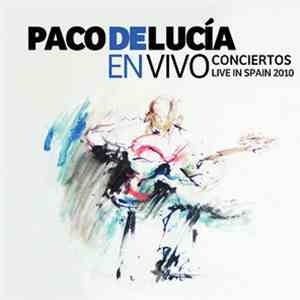 Paco De Lucía - En Vivo Conciertos Live in Spain 2010 album flac
