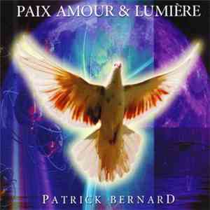 Patrick Bernard - Paix Amour & Lumière album flac