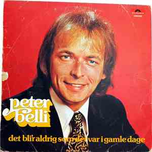 Peter Belli - Det Bli'r Aldrig Som Det Var I Gamle Dage album flac