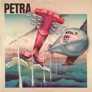 Petra  - Never Say Die album flac