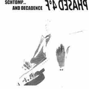 Phased 4°F - Schtomp... And Decadence album flac