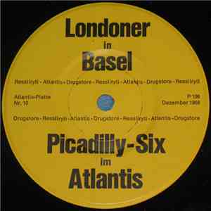 Piccadilly-Six - Londoner In Basel / Picadilly-Six Im Atlantis album flac