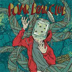 Polar Bear Club - Sometimes Things Just Disappear album flac
