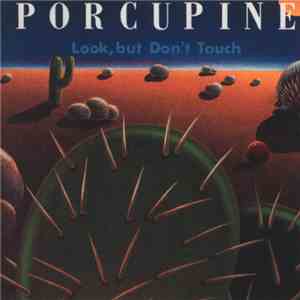Porcupine  - Look, But Don't Touch album flac