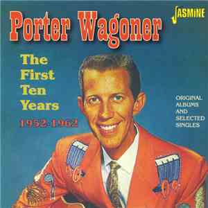 Porter Wagoner - The First Ten Years 1952-1962 album flac