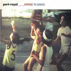 Port-Royal - Afraid To Dance album flac
