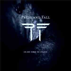 Pride And Fall - In My Time Of Dying album flac