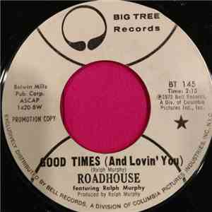 Roadhouse featuring Ralph Murphy - Good Times (And Loving You) album flac