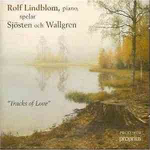 Rolf Lindblom - Rolf Lindblom Spelar Sjösten Och Wallgren / "Tracks Of Love" album flac