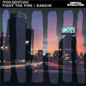 Ryan Bentham - Fight The Fire / Dancin' album flac