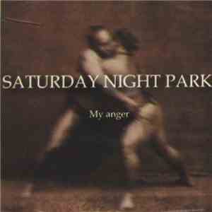 Saturday Night Park - My Anger album flac