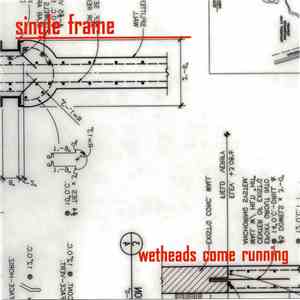 Single Frame - Wetheads Come Running album flac