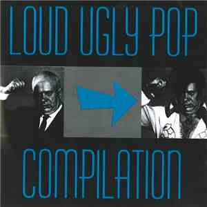 Six  / Horace Pinker / Man Dingo - Loud Ugly Pop Compilation album flac