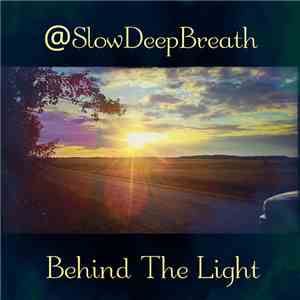 SlowDeepBreath - Behind The Light album flac