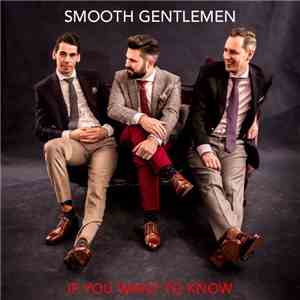 Smooth Gentlemen - If You Want To Know album flac