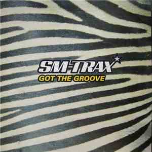 SM-Trax - Got The Groove album flac