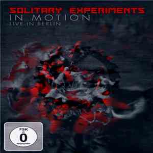 Solitary Experiments - In Motion (Live In Berlin) album flac