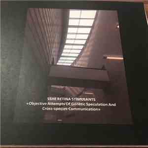 Sshe Retina Stimulants - Objective Attempts Of Genetic Speculation And Cross-species Communication album flac