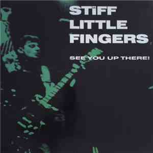 Stiff Little Fingers - See You Up There! album flac