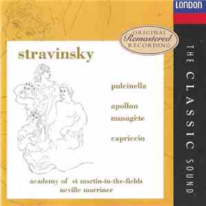Stravinsky, Academy Of St. Martin-In-The-Fields, Neville Marriner - Pulcinella / Apollon Musagète / Capriccio album flac