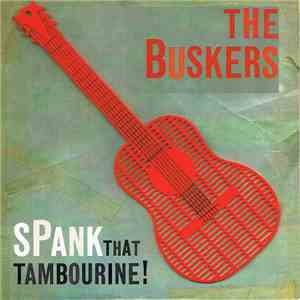 The Buskers  - Spank That Tambourine! album flac