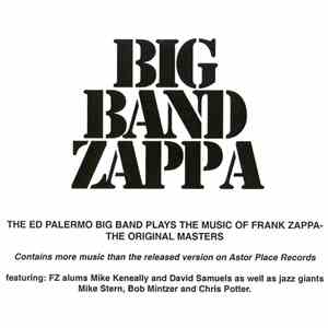 The Ed Palermo Big Band - The Ed Palermo Big Band Plays The Music Of Frank Zappa - The Original Masters album flac