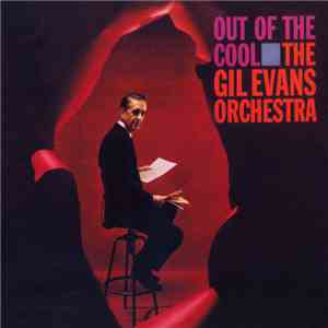 The Gil Evans Orchestra - Out Of The Cool album flac